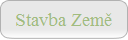 Stavba Zem�